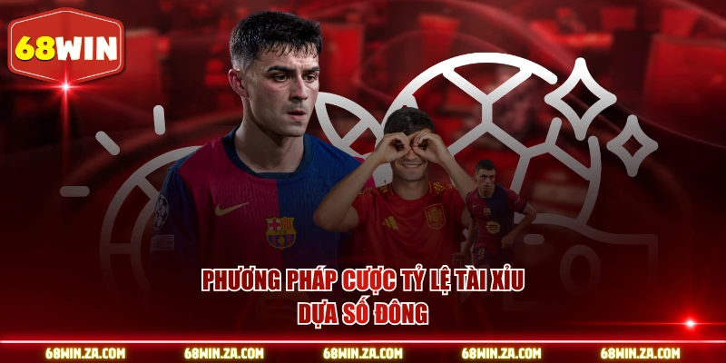 Phương pháp cược tỷ lệ tài xỉu dựa số đông