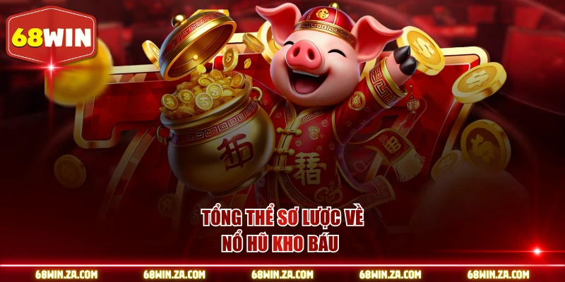 Tổng thể sơ lược về nổ hũ kho báu